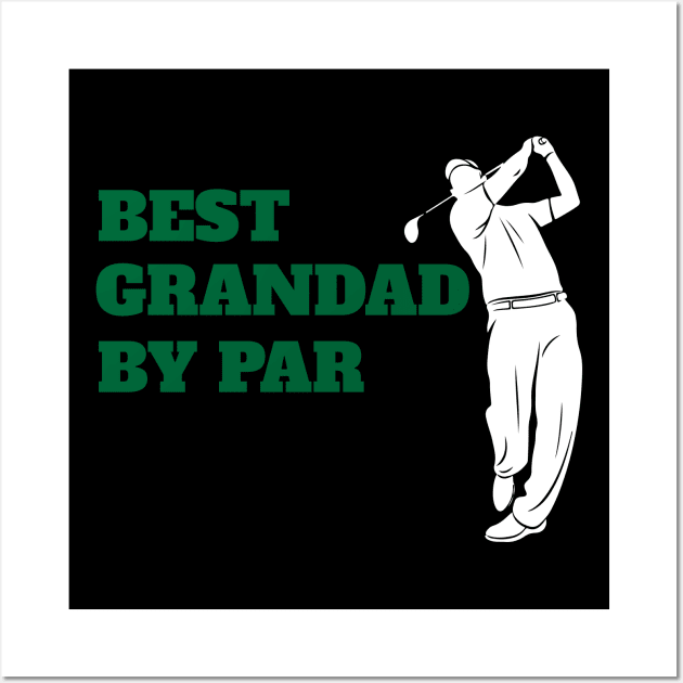 Best Grandad By Par - Funny Golf Lover Wall Art by fromherotozero